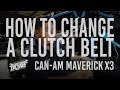 How to change the Clutch Belt on your Can-Am Maverick X3 | Gettin’ It Done