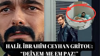 Halil İbrahim Ceyhan gritou: “Deixem-me em sun!”