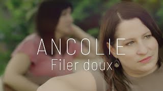 Ancolie – Filer doux (vidéoclip)