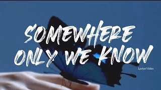 Keane - Somewhere only we know | Lyrics video (Terjemahan Indonesia)