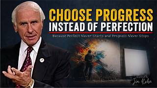 The Principle of Progress Over Perfection | Jim Rohn Motivation