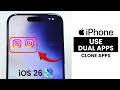 [iOS 26] How to Use Dual Apps on Any iPhone - Make Duplicate Apps