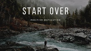 START OVER - Powerful Motivational Video