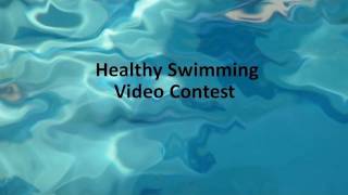 CDC's Healthy Swimming Video Contest- Create a Video \u0026 Be Eligible to Win $1,000!