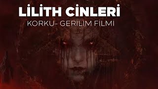 Lilith Cinleri Türk Filmi | Korku-Gerilim Filmi