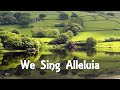 We Sing Alleluia - Sonrise Church | Music