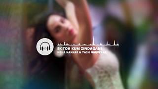Ek Toh Kum Zindagani (8D AUDIO) - Marjaavaan | Nora Fatehi | Tanishk B, Neha K, Yash N