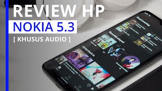 Review HP NOKIA 5.3  (Khusus Audio)