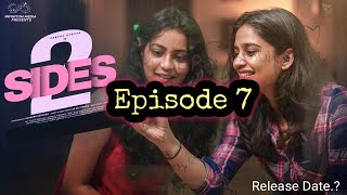 2 Sides || Episode - 7 || Varsha Dsouza || Aakanksha Honey || Release Date || Infinitum Media