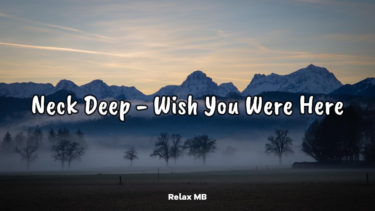 Neck Deep - Wish You Were Here(Lyrics) #wishyouwerehere - YouTube