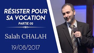 Salah CHALAH/ Résister pour sa vocation, partie 02