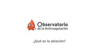 ¿Qué es la ablación?