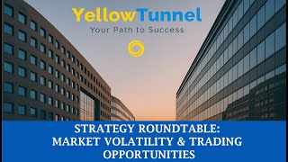 Strategy Roundtable: Market Volatility & Trading Opportunities