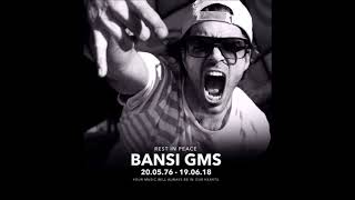 Bansi GMS R.I.P 1976-2018 (Tribute set )