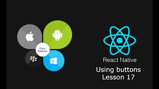 React Native Tutorials Lesson # 17 Using buttons