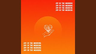Joy in the Morning