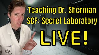 SCP: SL LIVE with Dr. Sherman from Site-42!