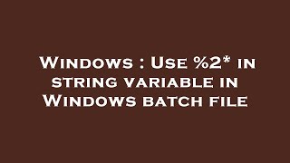 Windows : Use %2* in string variable in Windows batch file