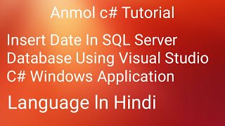 C# How to Insert Date In SQL server database with DateTime Picker c# | Anmol c# Tutorial