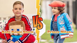 Kids Roma Show Vs Prince Milan (The Royalty Family) Transformation 👑 New Stars From Baby To 2023