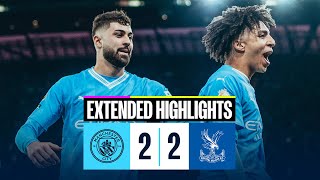 EXTENDED HIGHLIGHTS | City 2 - 2 Crystal Palace | LATE DRAMA as City forced to settle for a point!