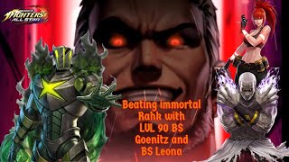 [KOF ALL STAR]Immortal Rahk|LVL 90 BS Goenitz and BS Leona| 500 Million| 30-9-2021