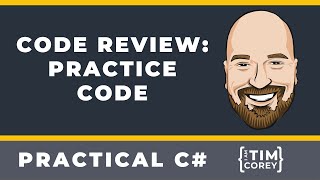 C# Code Review: Reviewing Practice Code - How To Practice C# Well
