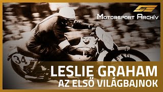 Leslie Graham, az első motoros világbajnok