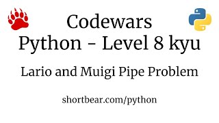 Codewars - Python - Lario and Muigi Pipe Problem