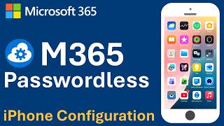 Microsoft 365 Passwordless – iPhone Setup with Passkey