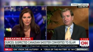 Chairman Royce on CNN's "Erin Burnett OutFront" Discusses the Shootings at the Canadian Parliament