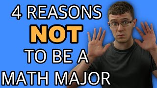 4 Reasons to NOT be a Math Major (Mathematics Major)