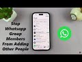 How To Stop Whatsapp Group Members From Adding Other People To The Group