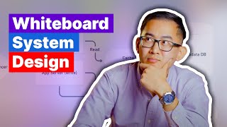 How to Whiteboard for System Design Interviews | Tips & Tricks
