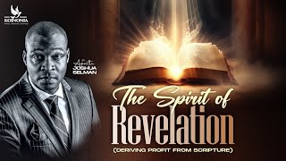 THE SPIRIT OF REVELATION (DERIVING PROFIT FROM SCRIPTURE) WITH APOSTLE JOSHUA SELMAN 24||03||2024