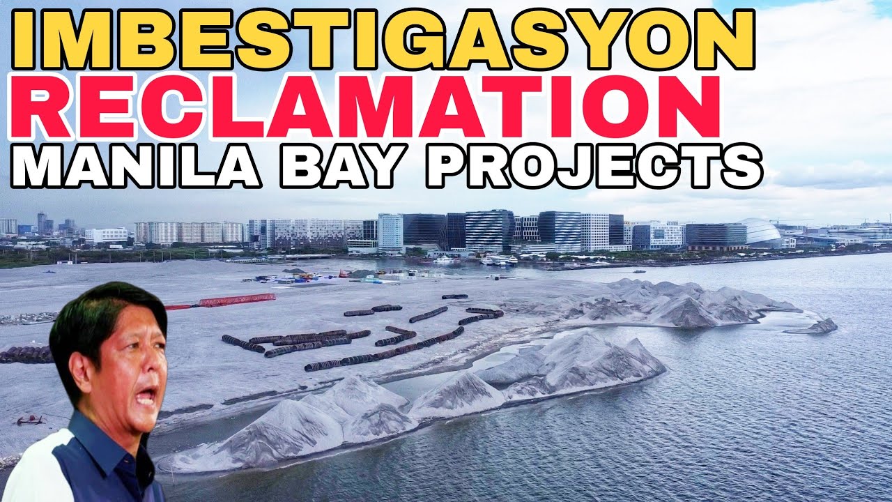 IMBESTIGASYON SA MANILA BAY RECLAMATION PROJECT - YouTube