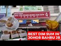 BEST DIM SUM in JB Johor Bahru Malaysia Food: Say Yes Hongkong Dim Sum 新山美食之旅点心