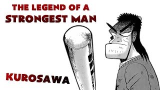 Saikyou Densetsu Kurosawa MMV - The Legend of a Strongest Man