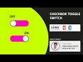 Make Pure CSS Checkbox Toggle switch - On Off With HTML CSS