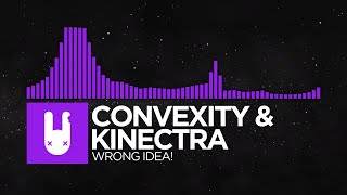 Convexity & Kinectra - Wrong Idea! [Monstercat Remake]