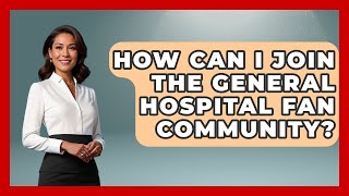 How Can I Join The General Hospital Fan Community? - Soap Opera Insider