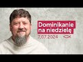 Dominikanie na niedzielę ✠ 7.07.2024 - Grzegorz Kluz OP