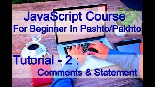 JavaScript For Beginner - 2 - Comments & Statement In Pashto/Pakhto