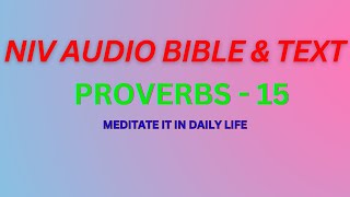 NIV AUDIO BIBLE THE BOOK OF PROVERBS || PROVERBS 15 || MEDITATE IT IN DAILY LIFE ||