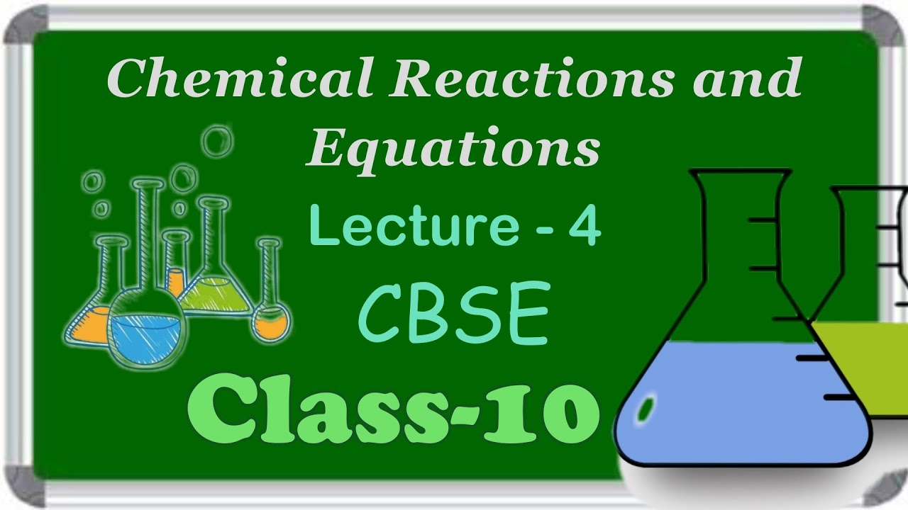 CBSE_Class_10_Chemistry_Lecture_4_Chemical_Reaction_And_Equations - YouTube