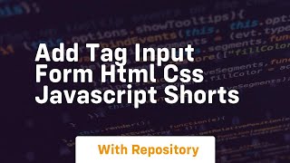 Add tag input form html css javascript shorts