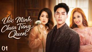 Ước Mình Chưa Từng Quen - Tập 1 | Phim Bộ Việt Nam | Phim Việt Nam Hay Nhất | Phim Tình Cảm Việt Nam