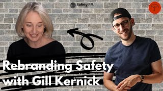 Rebranding Safety with Gill Kernick PODCAST