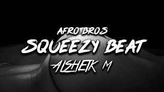 Afro Bros - Squeezy Beat (Alsheik M Remix)