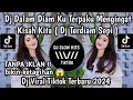 Dj DAlam DIAM KU TERPAKU MENGINGAT KISAH KITA | DJ TERDIAM SEPI Viral Tik Tok Terbaru !!